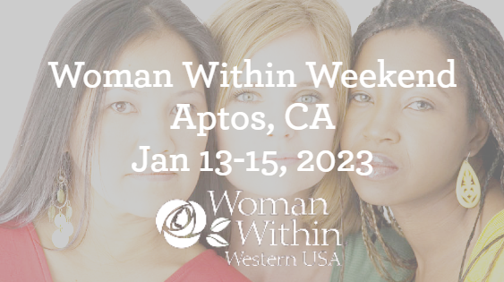 Woman Within Weekend Aptos CA Jan 13-15, 2023